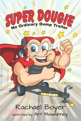 Super Dougie: No Ordinary Dump Trailer
