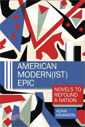 American Modern(ist) Epic: Novels to Refound a Nation