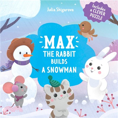 Max the Rabbit Builds a Snowman ― Includes a Clever Puzzle