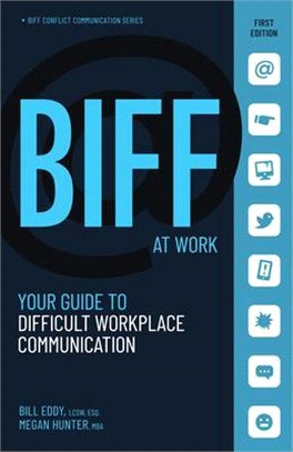 Biff at Work ― Your Guide to Difficult Workplace Communication