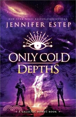 Only Cold Depths: A Galactic Bonds book