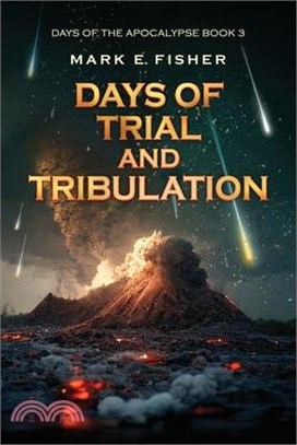 Days of Trial and Tribulation: Days of the Apocalypse, #3