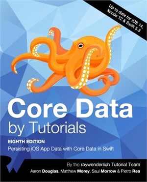 Core Data by Tutorials (Eighth Edition): Persisting iOS App Data with Core Data in Swift