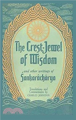 The Crest-Jewel of Wisdom：and Other Writings