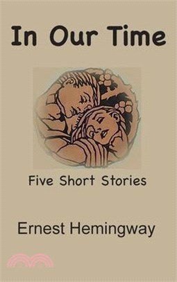 In Our Time: Five Short Stories