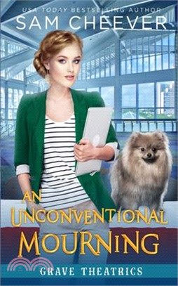 An Unconventional Mourning: A Fun and Quirky Cozy Mystery with Pets