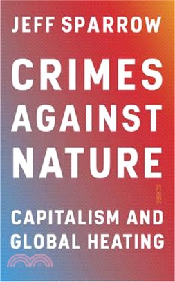 Crimes Against Nature: Capitalism and Global Heating