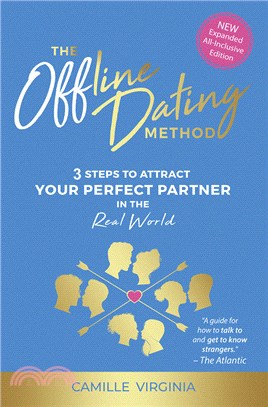 The Offline Dating Method ― 3 Steps to Attract Your Perfect Partner in the Real World