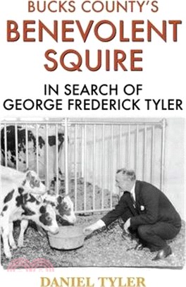 Bucks County's Benevolent Squire: In Search of George Frederick Tyler