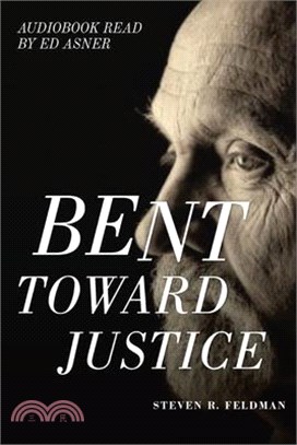 Bent Toward Justice: a novel inspired by true stories