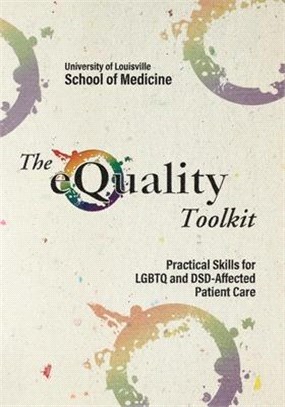 The Equality Toolkit ― Practical Skills for Lgbtq and Dsd-affected Patient Care