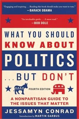 What You Should Know About Politics... but Don't ― A Nonpartisan Guide to the Issues That Matter