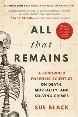All That Remains ― A Renowned Forensic Scientist on Death, Mortality, and Solving Crimes