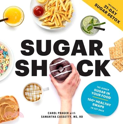 Sugar Shock ― The Hidden Sugar in Your Food / 100+ Heathly Swaps to Cut Back