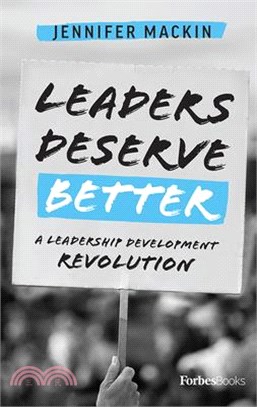 Leaders Deserve Better ― A Leadership Development Revolution