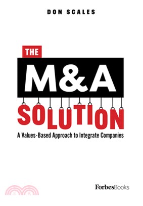 The M&A Solution: A Values-Based Approach to Integrate Companies