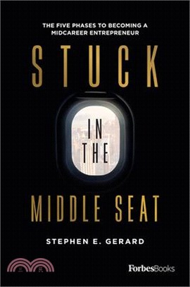 Stuck in the Middle Seat: The Five Phases to Becoming a Midcareer Entrepreneur