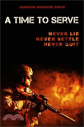 A Time to Serve ― Never Lie, Never Settle, Never Quit