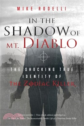 In the Shadow of Mt. Diablo: The Shocking True Identity of the Zodiac Killer