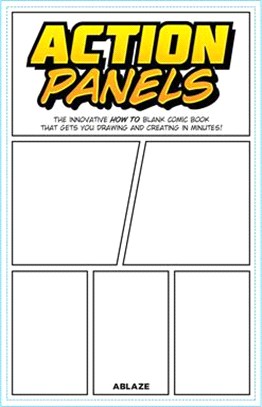 Action Panels: The Innovative How-To Blank Comic Book Journal That Gets You Creating in Minutes!