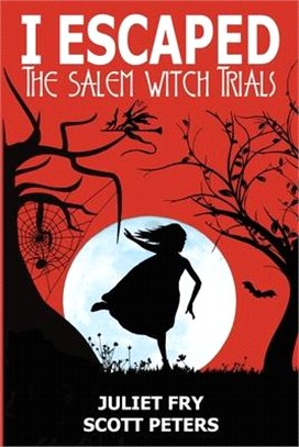 I Escaped The Salem Witch Trials: Salem, Massachusetts, 1692