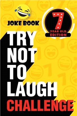 The Try Not to Laugh Challenge - 7 Year Old Edition：A Hilarious and Interactive Joke Book Toy Game for Kids - Silly One-Liners, Knock Knock Jokes, and More for Boys and Girls Age Seven