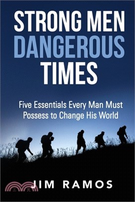 Strong Men Dangerous Times