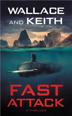 Fast Attack：A Hunter Killer Novel