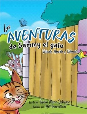 Las Aventuras de Sammy el gato: Valiente, Amable y Diferente