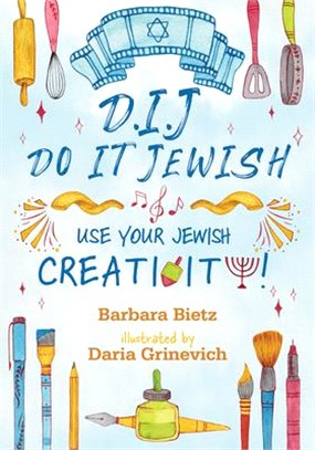 Dij- Do It Jewish: Use Your Jewish Creativity!