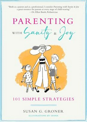 Parenting With Sanity & Joy ― 101 Simple Strategies