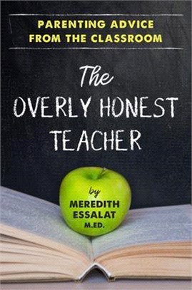 The Overly Honest Teacher ― Parenting Advice from the Classroom