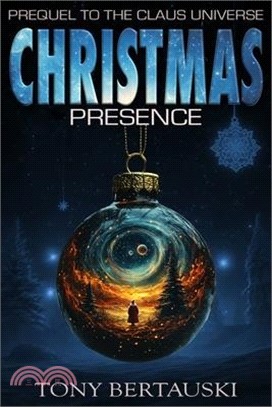 Christmas Presence: Prequel to the Claus Universe
