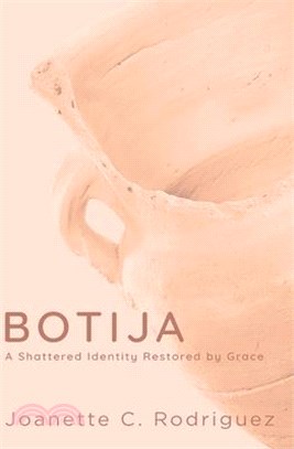 Botija: A Shattered Identity Restored By Grace