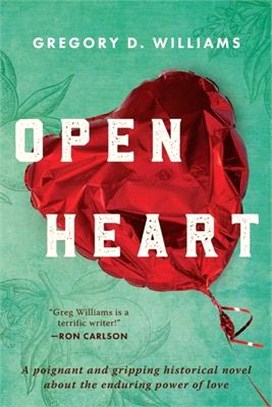 Open Heart: A poignant and gripping memoir about the enduring power of love