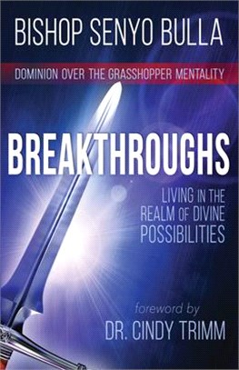 Breakthroughs ― Living in the Realm of Divine Possibilities
