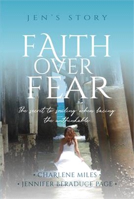 Faith over Fear ― The Secret to Smiling When Facing the Unthinkable