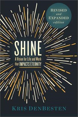 Shine ― A Vision for Life and Work That Impacts Eternity