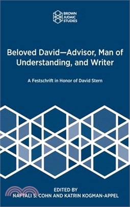 Beloved David-Advisor, Man of Understanding, and Writer: A Festschrift in Honor of David Stern