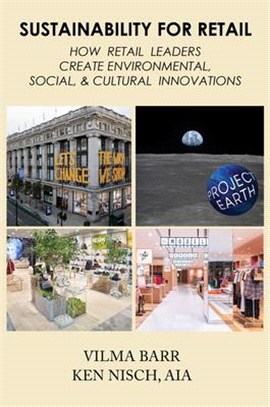Sustainability for Retail: How Retail Leaders Create Environmental, Social, & Cultural Innovations