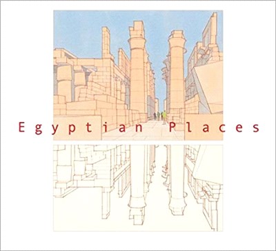 Egyptian Places：An Illustrated Travelogue