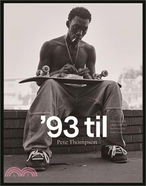 '93 Til ― A Photographic Journey Through Skateboarding in the 1990s