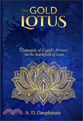 The Gold Lotus: Thousands of Cupid's Arrows on the Battlefield of Love