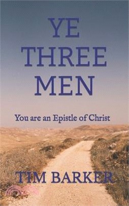 Ye Three Men: You are an Epistle of Christ