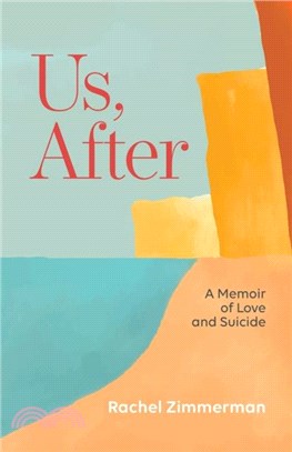 Us, After：A Memoir of Love and Suicide