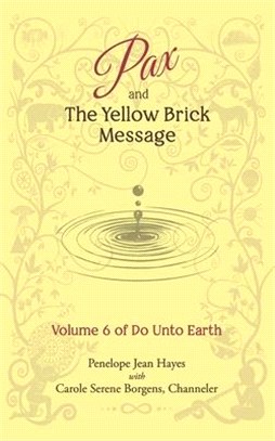 Pax and the Yellow Brick Message: Volume 6 of Do Unto Earth