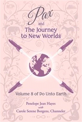 Pax and the Journey to New Worlds: Volume 8 of Do Unto Earth