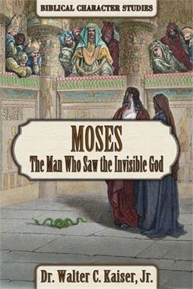 Moses ― The Man Who Saw the Invisible God