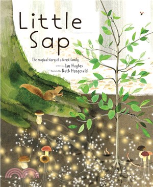 Little sap :the magical story of a forest family /