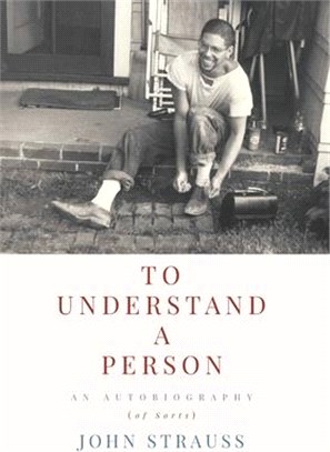 To Understand a Person: An Autobiography (of Sorts)